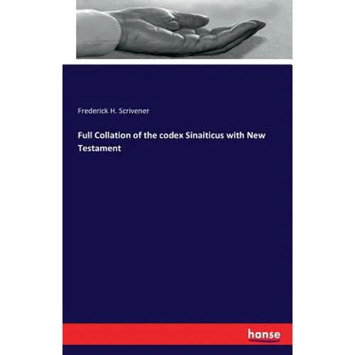 Full Collation of the codex Sinaiticus with New Testament - Paperback