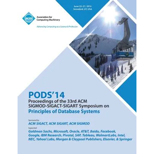 Pods 14 Proceedings of 33rd ACM Sigmod Sigact Sigart Symposium on Principles of Database Systems - Paperback