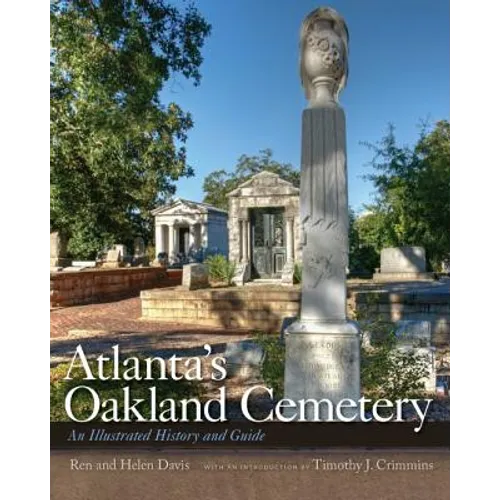Atlanta's Oakland Cemetery: An Illustrated History and Guide - Paperback