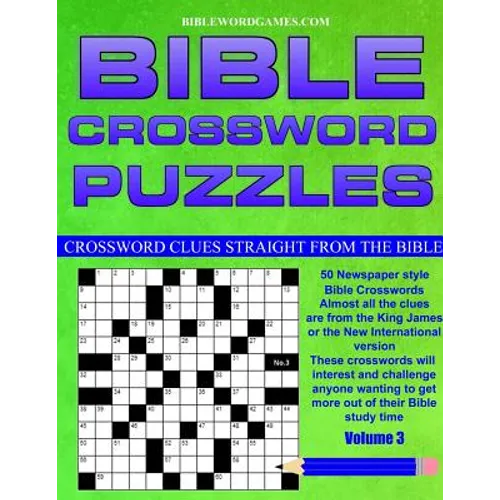 Bible Crossword Puzzles Volume 3: 50 Newspaper style Bible crosswords with almost all the clues straight from the Bible - Paperback