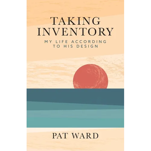 Taking Inventory: My Life According to His Design - Paperback
