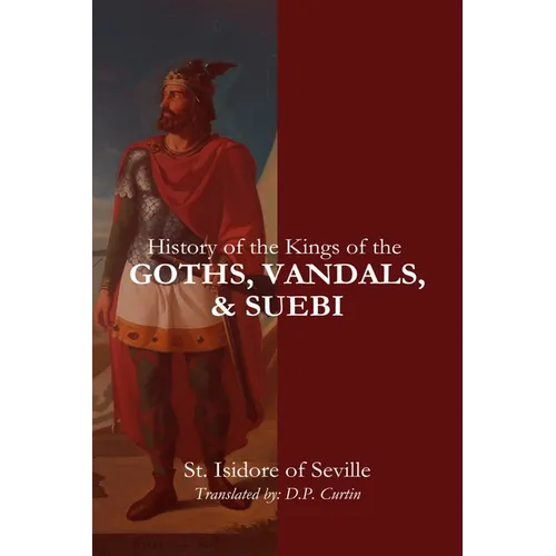 History of the Kings of the Goths, Vandals, and Suebi - Paperback