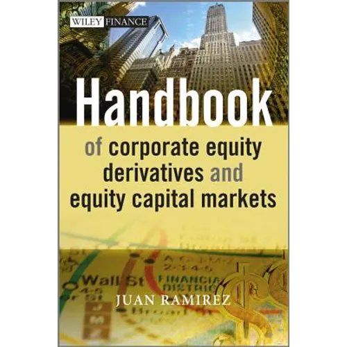 Handbook of Corporate Equity Derivatives and Equity Capital Markets - Hardcover