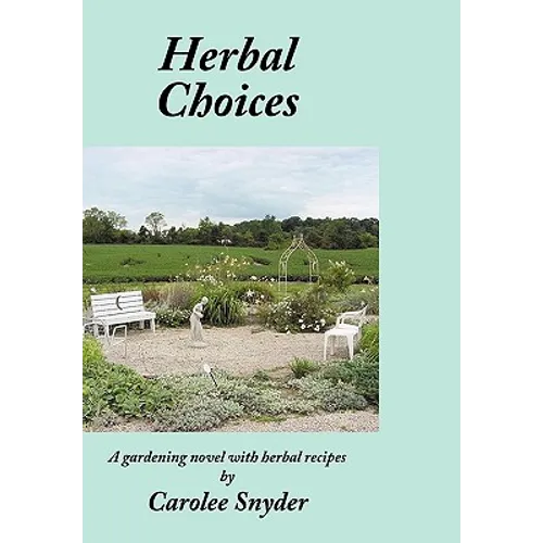 Herbal Choices: A gardening novel with herbal recipes - Hardcover