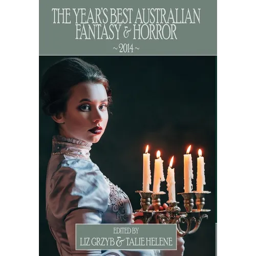 The Year's Best Australian Fantasy and Horror 2014 - Hardcover