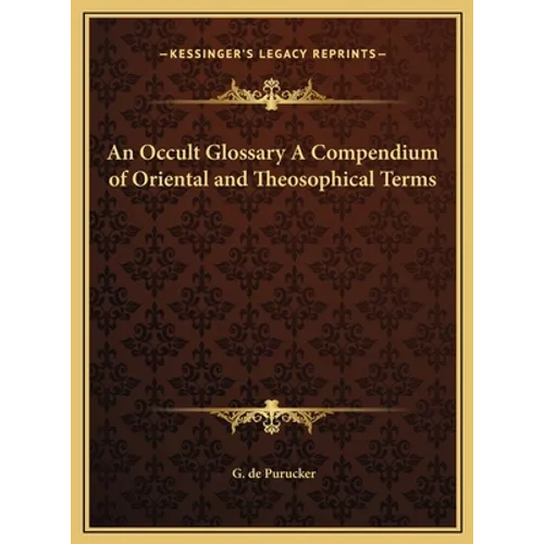 An Occult Glossary A Compendium of Oriental and Theosophical Terms - Hardcover