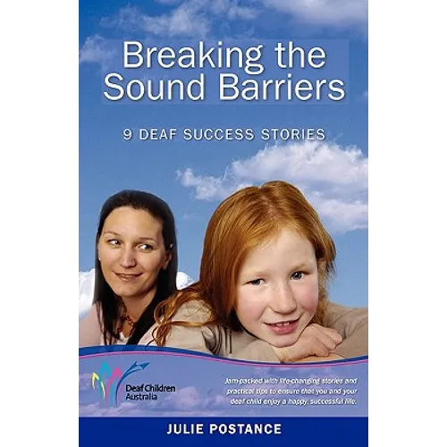 Breaking the Sound Barriers: 9 Deaf Success Stories - Paperback