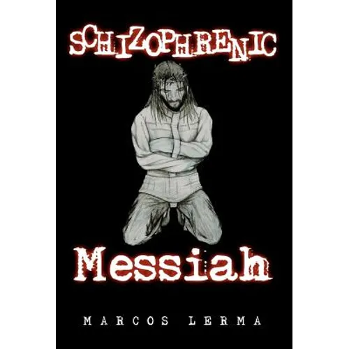 Schizophrenic Messiah - Hardcover