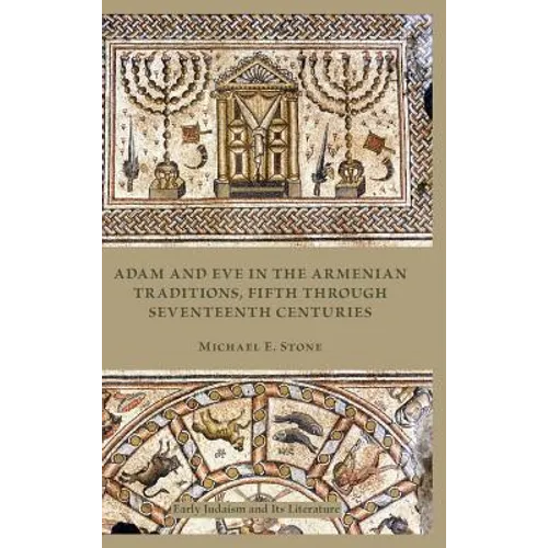Adam and Eve in the Armenian Tradition: Fifth through Seventeenth Centuries - Hardcover