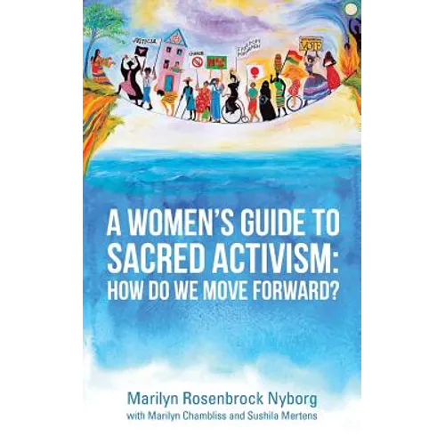 A Women's Guide to Sacred Activism: How Do We Move Forward? - Paperback