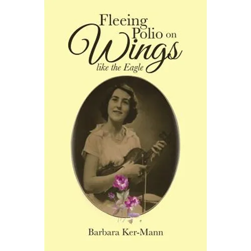 Fleeing Polio on Wings: like the Eagle - Paperback