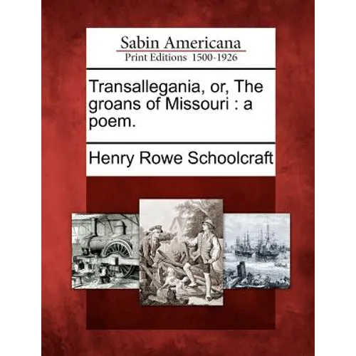 Transallegania, Or, the Groans of Missouri: A Poem. - Paperback