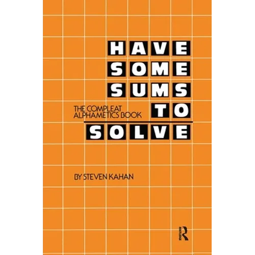 Have Some Sums to Solve: The Compleat Alphametics Book - Paperback