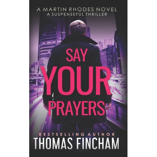 Say Your Prayers: A Private Investigator Mystery Series of Crime and Suspense - Paperback