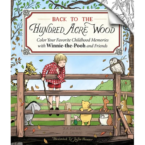 Back to the Hundred Acre Wood: Color Your Favorite Childhood Memories with Winnie-The-Pooh and Friends - Paperback