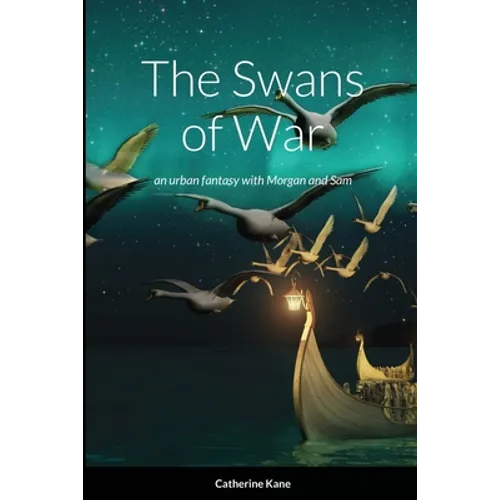 The Swans of War: an urban fantasy with Morgan and Sam - Paperback