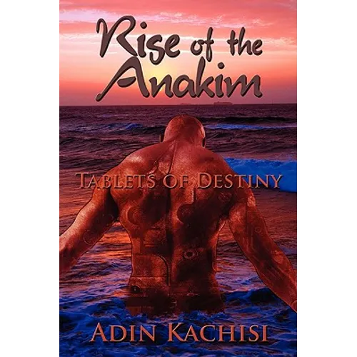 Rise of the Anakim: Tablets of Destiny - Paperback