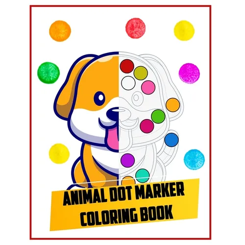 Animal dot marker coloring book: Animal Creative Kids Activity Book Dot Coloring Books For Toddlers - Paperback