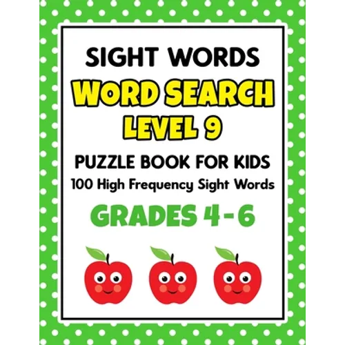 SIGHT WORDS Word Search Puzzle Book For Kids - LEVEL 9: 100 High Frequency Sight Words Reading Practice Workbook Grades 4th - 6th, Ages 9 - 11 Years - Paperback