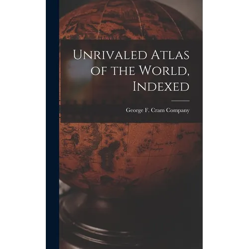 Unrivaled Atlas of the World, Indexed - Hardcover