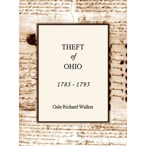 Theft of Ohio 1783 - 1795 - Hardcover