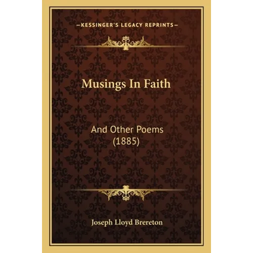 Musings in Faith: And Other Poems (1885) - Paperback