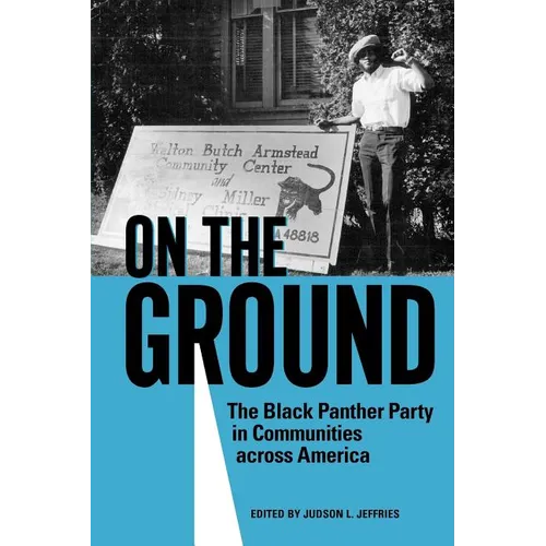 On the Ground: The Black Panther Party in Communities Across America - Paperback