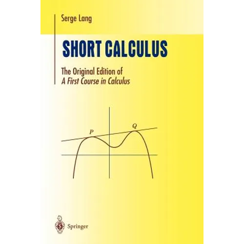 Short Calculus: The Original Edition of "A First Course in Calculus" - Paperback