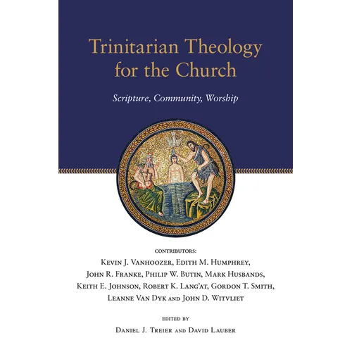 Trinitarian Theology for the Church: Scripture, Community, Worship - Paperback
