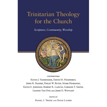 Trinitarian Theology for the Church: Scripture, Community, Worship - Paperback