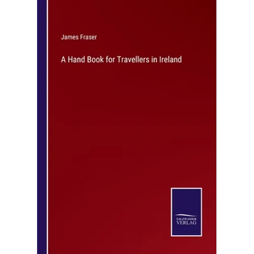 A Hand Book for Travellers in Ireland - Paperback