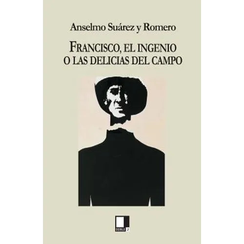 Francisco, El Ingenio O Las Delicias del Campo - Paperback
