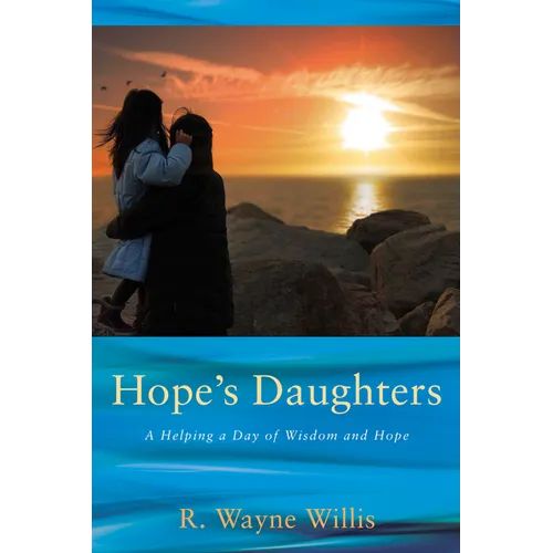 Hope's Daughters: A Helping a Day of Wisdom and Hope - Hardcover