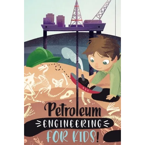 Petroleum Engineering For Kids - Paperback