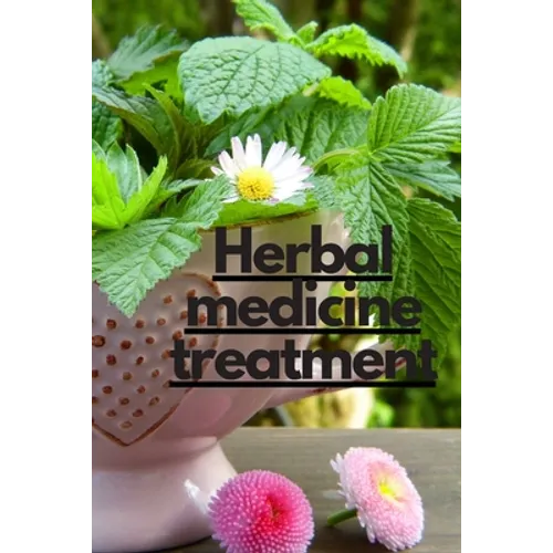 Herbal medicine treatment: Infertility Herbal Treatment, Male Sex Enhancement, Diabetes Treatment, Heart Disease, Chinese Herbal Treatment, Sulta - Paperback