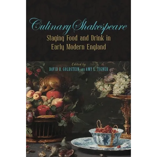 Culinary Shakespeare: Staging Food and Drink in Early Modern England - Paperback