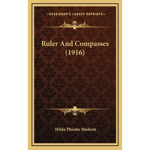 Ruler And Compasses (1916) - Hardcover