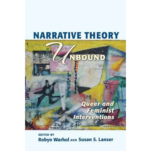 Narrative Theory Unbound: Queer and Feminist Interventions - Paperback