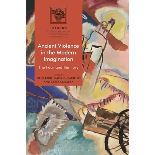 Ancient Violence in the Modern Imagination: The Fear and the Fury - Paperback