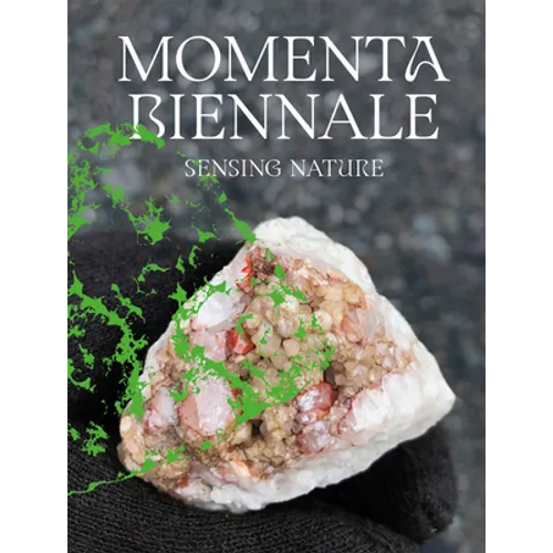 Momenta Biennale de l'Image: Sensing Nature - Hardcover