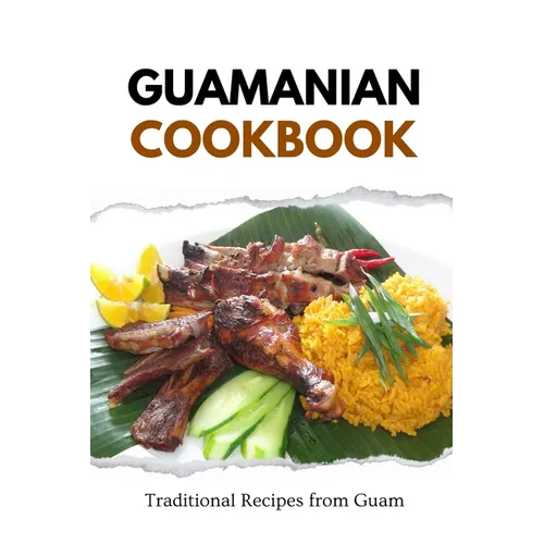 Guamanian Cookbook: Traditional Recipes from Guam - Paperback
