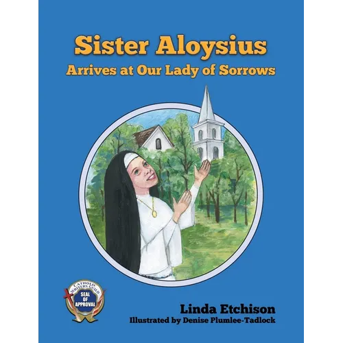 Sister Aloysius Arrives at Our Lady of Sorrows - Paperback