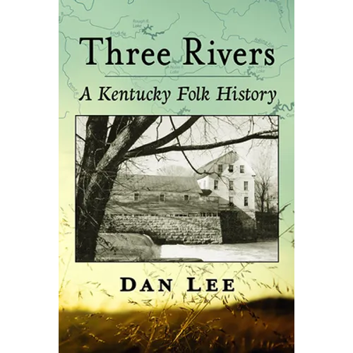 Three Rivers: A Kentucky Folk History - Paperback