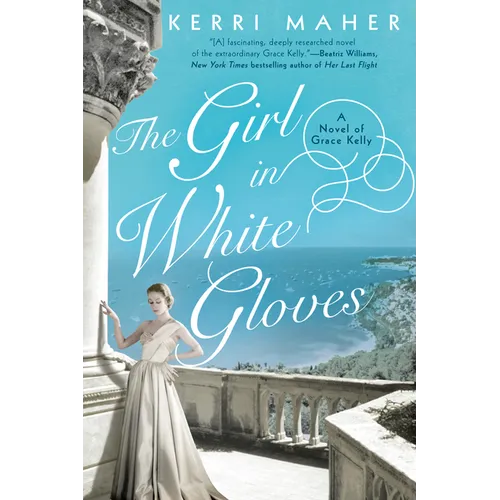 The Girl in White Gloves: A Novel of Grace Kelly - Paperback