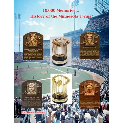 10,000 Memories...History of the Minnesota Twins - Paperback