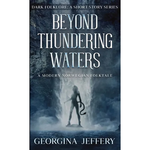 Beyond Thundering Waters: A Modern Norwegian Folktale - Paperback