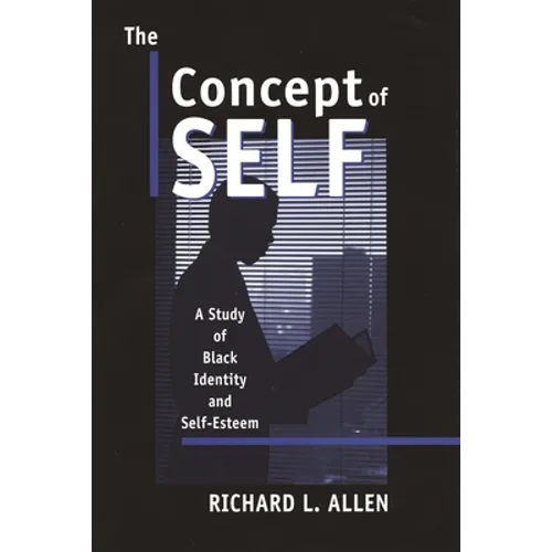 The Concept of Self: A Study of Black Identity and Self-Esteem - Hardcover