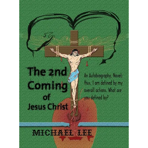 The 2nd Coming of Jesus Christ: The Second Coming of Jesus Christ - Hardcover
