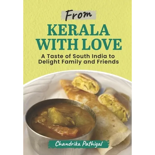 From Kerala With Love: A Taste of South India to Delight Family and Friends - Paperback