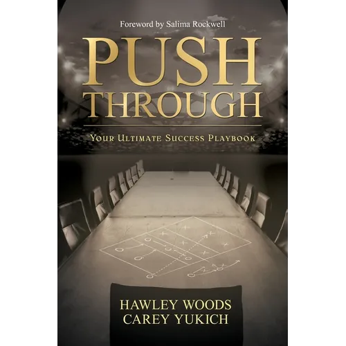 PUSH THROUGH, Your Ultimate Success Playbook: Your Ultimate Success Playbook - Paperback